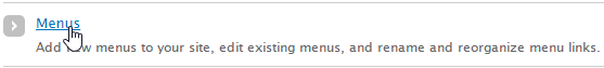 Menus link: add new menus to your site, edit existing menus, and rename and reorganize menu links.