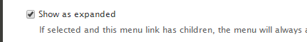 Show as expanded checkbox, checked.