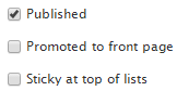 Publishing options with Published checked and Promoted to front page and Sticky at top of lists unchecked.